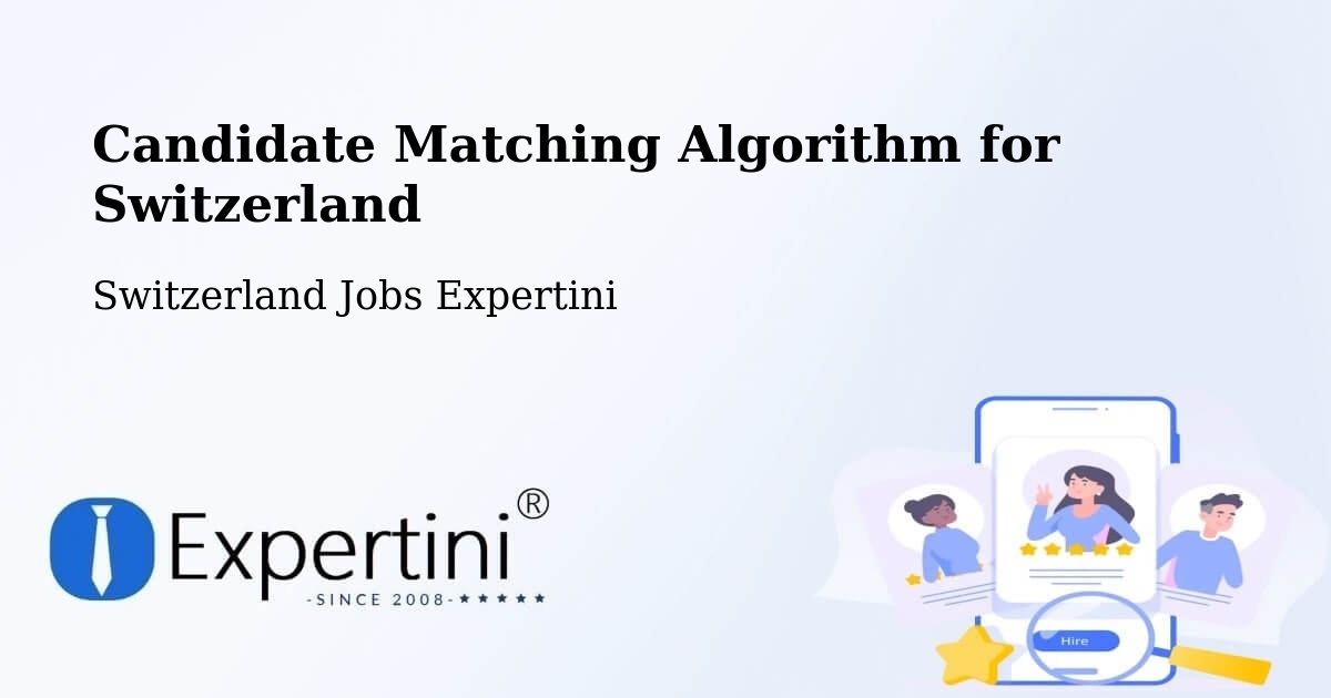Candidate Matching Algorithm Overview – Wetzikon - Switzerland Jobs Expertini