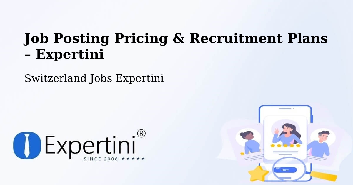 Job Posting Pricing & Recruitment Plans – Wetzikon - Wetzikon, Switzerland Jobs Expertini